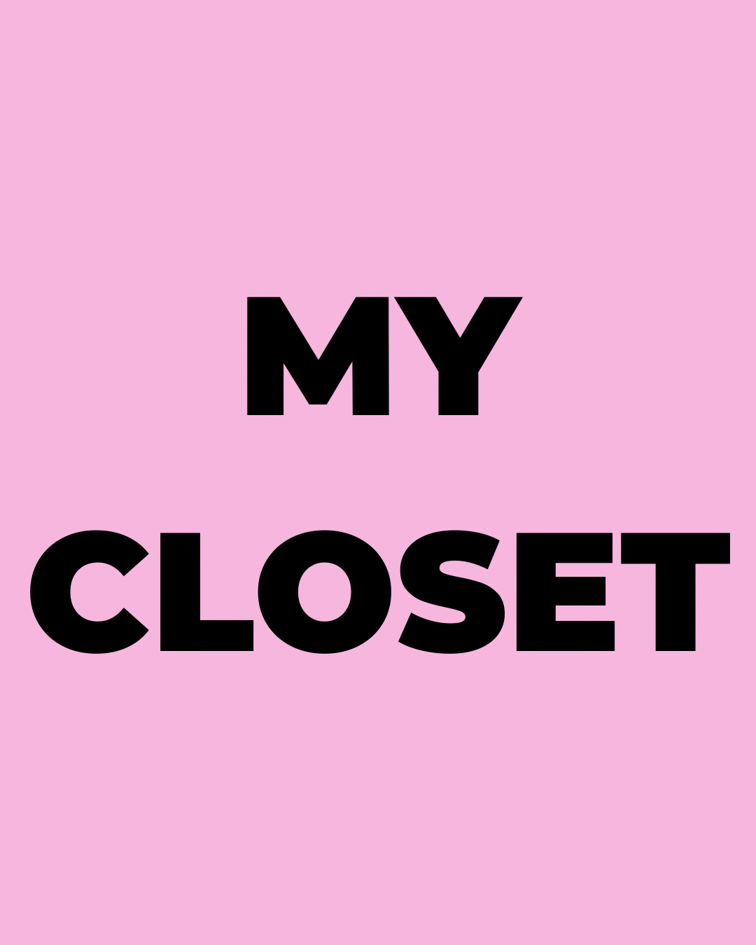 MY CLOSET